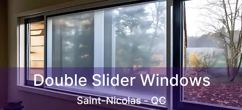  Double Slider Windows Saint-Nicolas - QC
