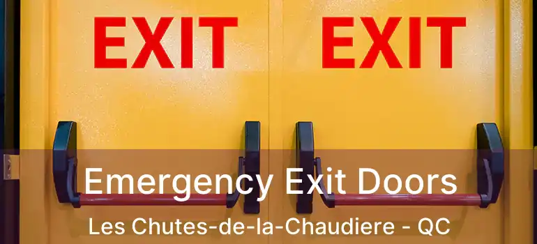  Emergency Exit Doors Les Chutes-de-la-Chaudiere - QC