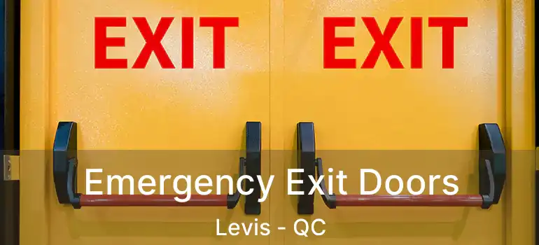  Emergency Exit Doors Levis - QC