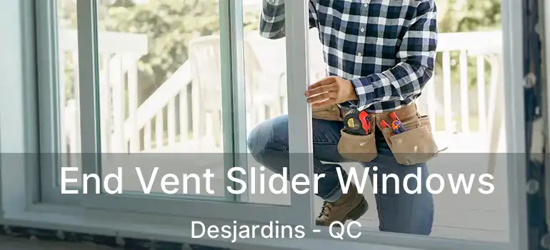  End Vent Slider Windows Desjardins - QC