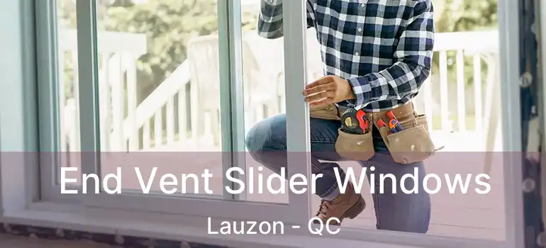  End Vent Slider Windows Lauzon - QC