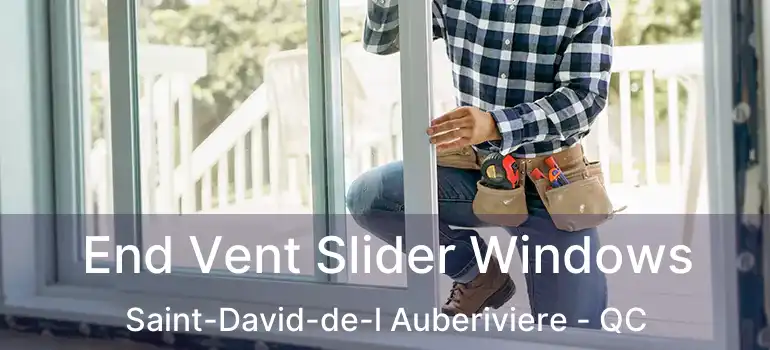  End Vent Slider Windows Saint-David-de-l Auberiviere - QC