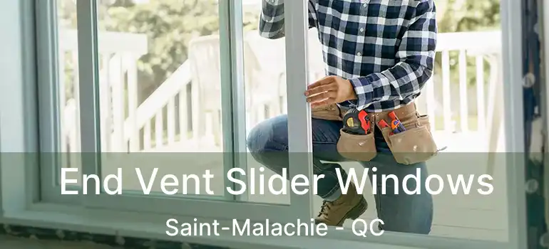  End Vent Slider Windows Saint-Malachie - QC