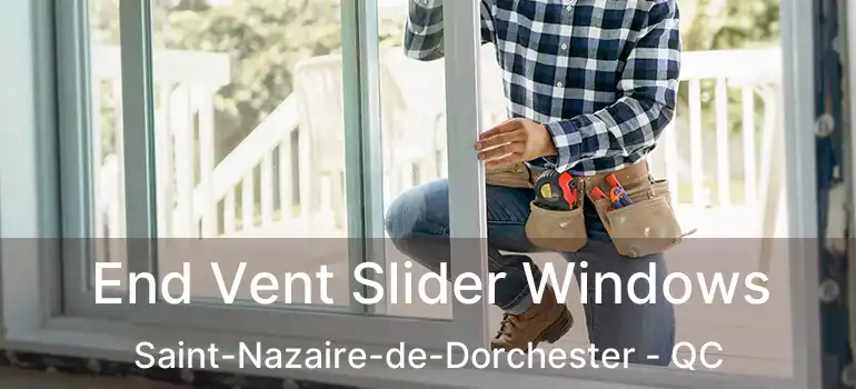  End Vent Slider Windows Saint-Nazaire-de-Dorchester - QC