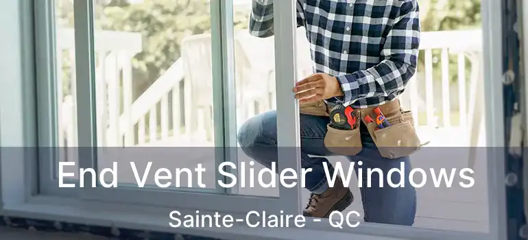  End Vent Slider Windows Sainte-Claire - QC