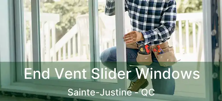  End Vent Slider Windows Sainte-Justine - QC