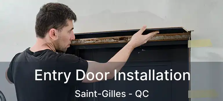  Entry Door Installation Saint-Gilles - QC