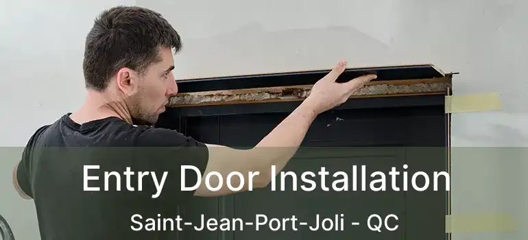  Entry Door Installation Saint-Jean-Port-Joli - QC