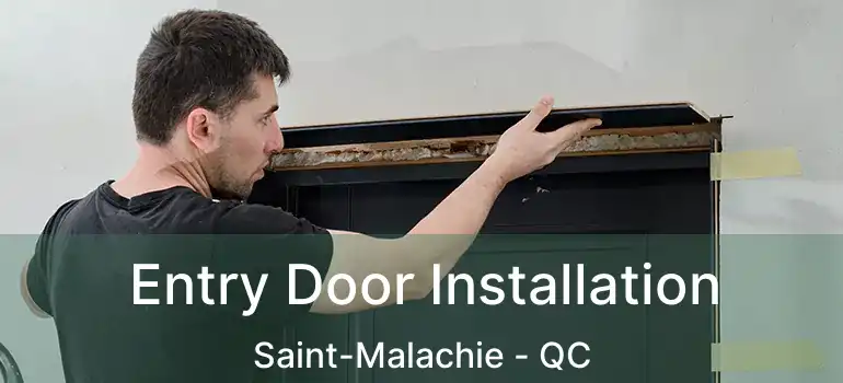  Entry Door Installation Saint-Malachie - QC