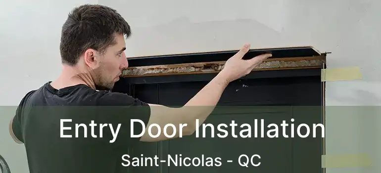  Entry Door Installation Saint-Nicolas - QC