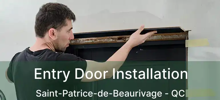  Entry Door Installation Saint-Patrice-de-Beaurivage - QC