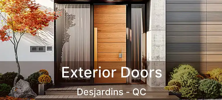  Exterior Doors Desjardins - QC