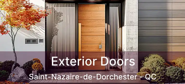  Exterior Doors Saint-Nazaire-de-Dorchester - QC