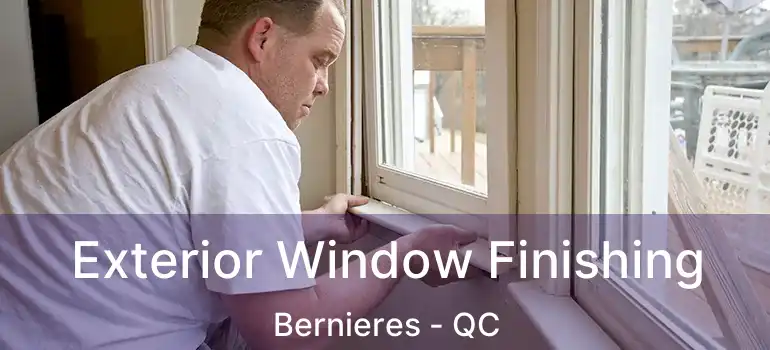  Exterior Window Finishing Bernieres - QC