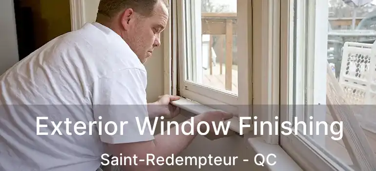  Exterior Window Finishing Saint-Redempteur - QC