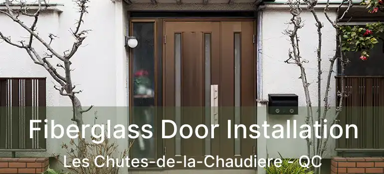  Fiberglass Door Installation Les Chutes-de-la-Chaudiere - QC