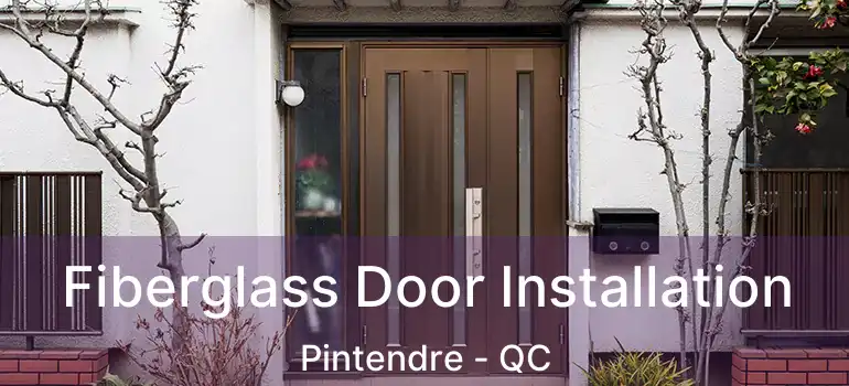  Fiberglass Door Installation Pintendre - QC