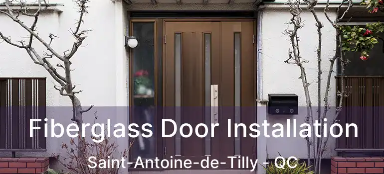  Fiberglass Door Installation Saint-Antoine-de-Tilly - QC