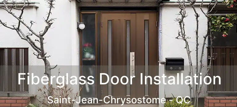  Fiberglass Door Installation Saint-Jean-Chrysostome - QC