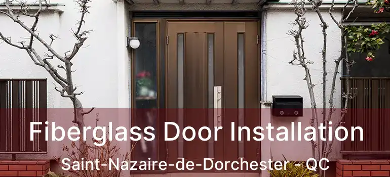  Fiberglass Door Installation Saint-Nazaire-de-Dorchester - QC