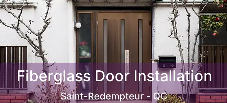  Fiberglass Door Installation Saint-Redempteur - QC