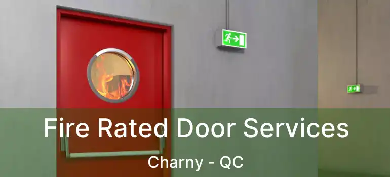  Fire Rated Door Services Charny - QC