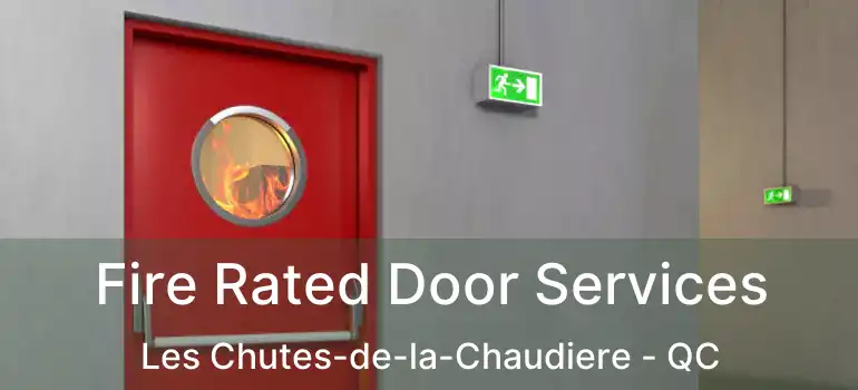  Fire Rated Door Services Les Chutes-de-la-Chaudiere - QC