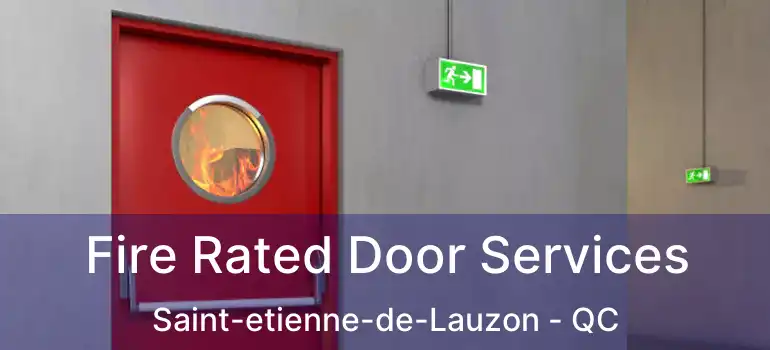  Fire Rated Door Services Saint-etienne-de-Lauzon - QC