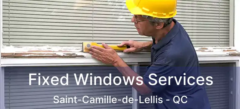  Fixed Windows Services Saint-Camille-de-Lellis - QC