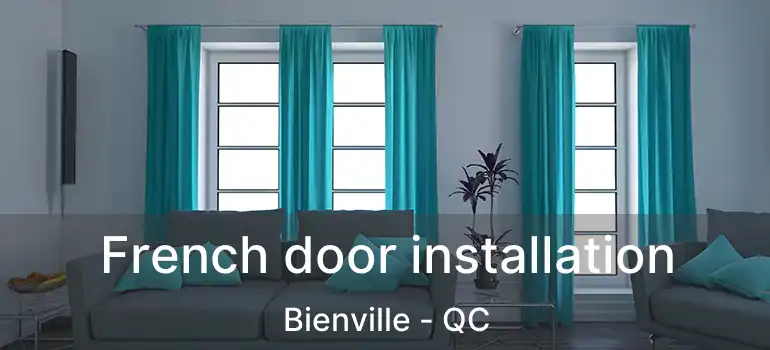  French door installation Bienville - QC