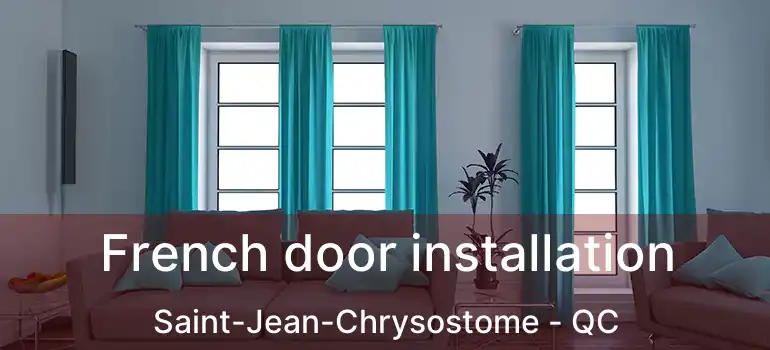  French door installation Saint-Jean-Chrysostome - QC