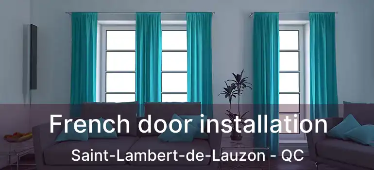  French door installation Saint-Lambert-de-Lauzon - QC