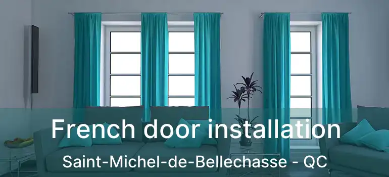  French door installation Saint-Michel-de-Bellechasse - QC