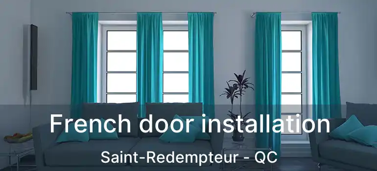  French door installation Saint-Redempteur - QC
