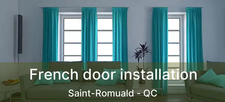  French door installation Saint-Romuald - QC