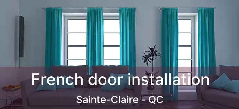  French door installation Sainte-Claire - QC