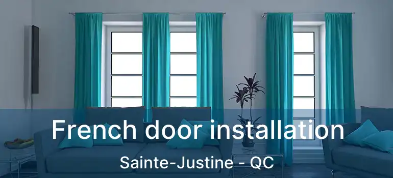  French door installation Sainte-Justine - QC