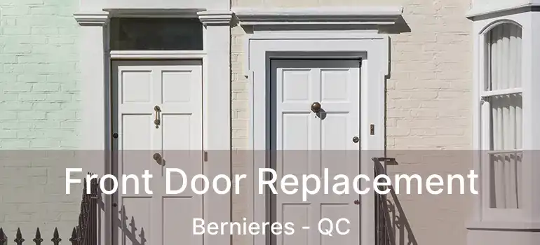  Front Door Replacement Bernieres - QC