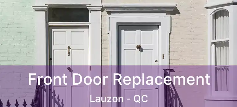  Front Door Replacement Lauzon - QC
