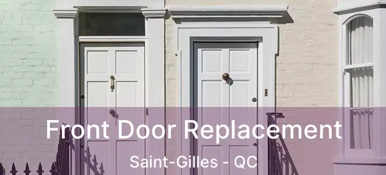  Front Door Replacement Saint-Gilles - QC