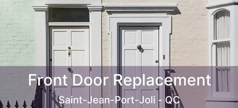  Front Door Replacement Saint-Jean-Port-Joli - QC