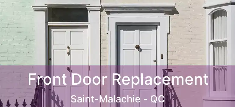  Front Door Replacement Saint-Malachie - QC