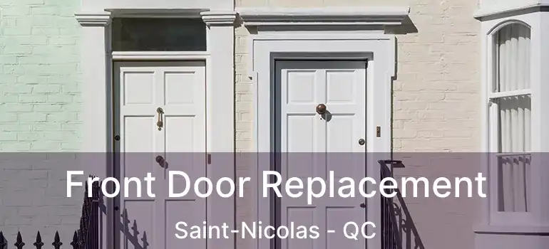  Front Door Replacement Saint-Nicolas - QC