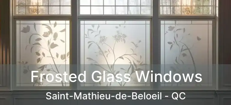  Frosted Glass Windows Saint-Mathieu-de-Beloeil - QC