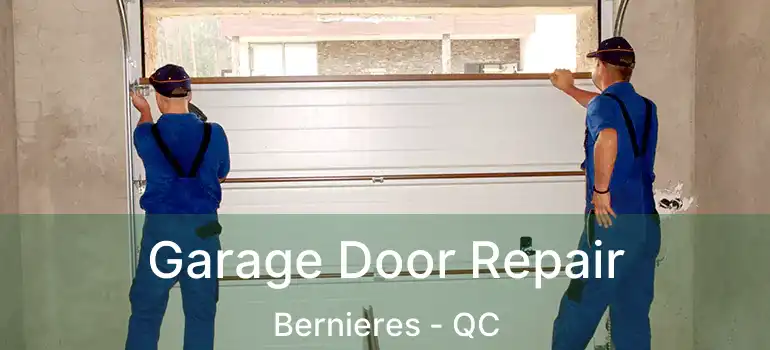  Garage Door Repair Bernieres - QC