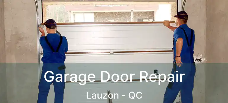  Garage Door Repair Lauzon - QC