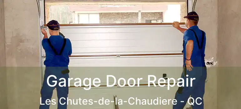  Garage Door Repair Les Chutes-de-la-Chaudiere - QC
