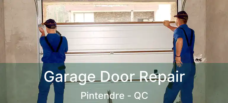  Garage Door Repair Pintendre - QC