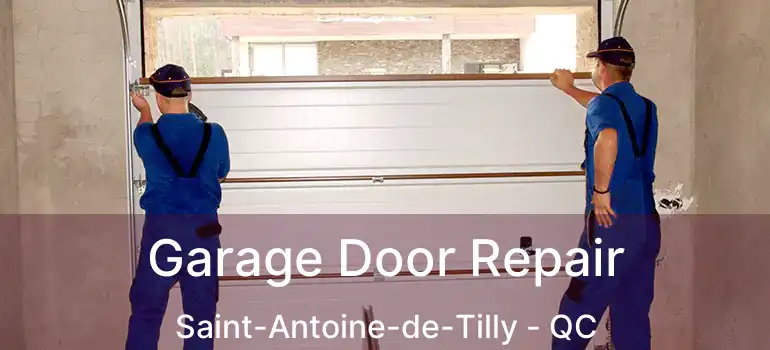  Garage Door Repair Saint-Antoine-de-Tilly - QC