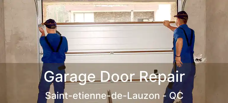  Garage Door Repair Saint-etienne-de-Lauzon - QC